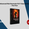 Advanced Risk Reversals P.O.T Class Series - The Poor