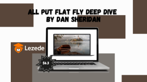 All Put Flat Fly Deep Dive by Dan Sheridan