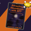 Attracting Abundance with EFT by Carol Look