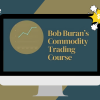 Commodity Trading Video Course by Bob Buran