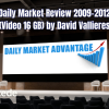 Daily Market Review 2009-2012 (Video 16 GB) by David Vallieres