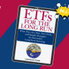 ETFs for the Long Run: What They Are, How They Work, and Simple Strategies for Successful Long-Term Investing By Lawrence Carrel