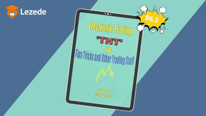 Electronic Trading TNT IV Tips Tricks and Other Trading Stuff By Joe Ross & Mark Cherlin