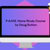F.A.M.E. Home Study Course by Doug Sutton