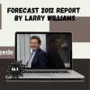 Forecast 2012 Report by Larry Williams