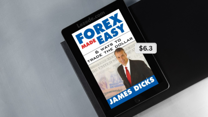 Forex-Made-Easy-6-Ways-to-Trade-the-Dollar-By-James-Dicks
