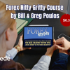 Forex Nitty Gritty Course by Bill & Greg Poulos