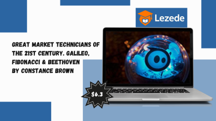 Great Market Technicians of the 21st Century. Galileo, Fibonacci & Beethoven by Constance Brown