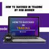 How To Succeed In Trading by Rob Booker