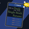 How to Trade the New Single Stock Futures By Jack Bernstein