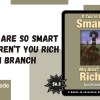 If You Are So Smart Why Aren’t You Rich by Ben Branch