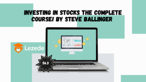 Investing In Stocks The Complete Course! by Steve Ballinger