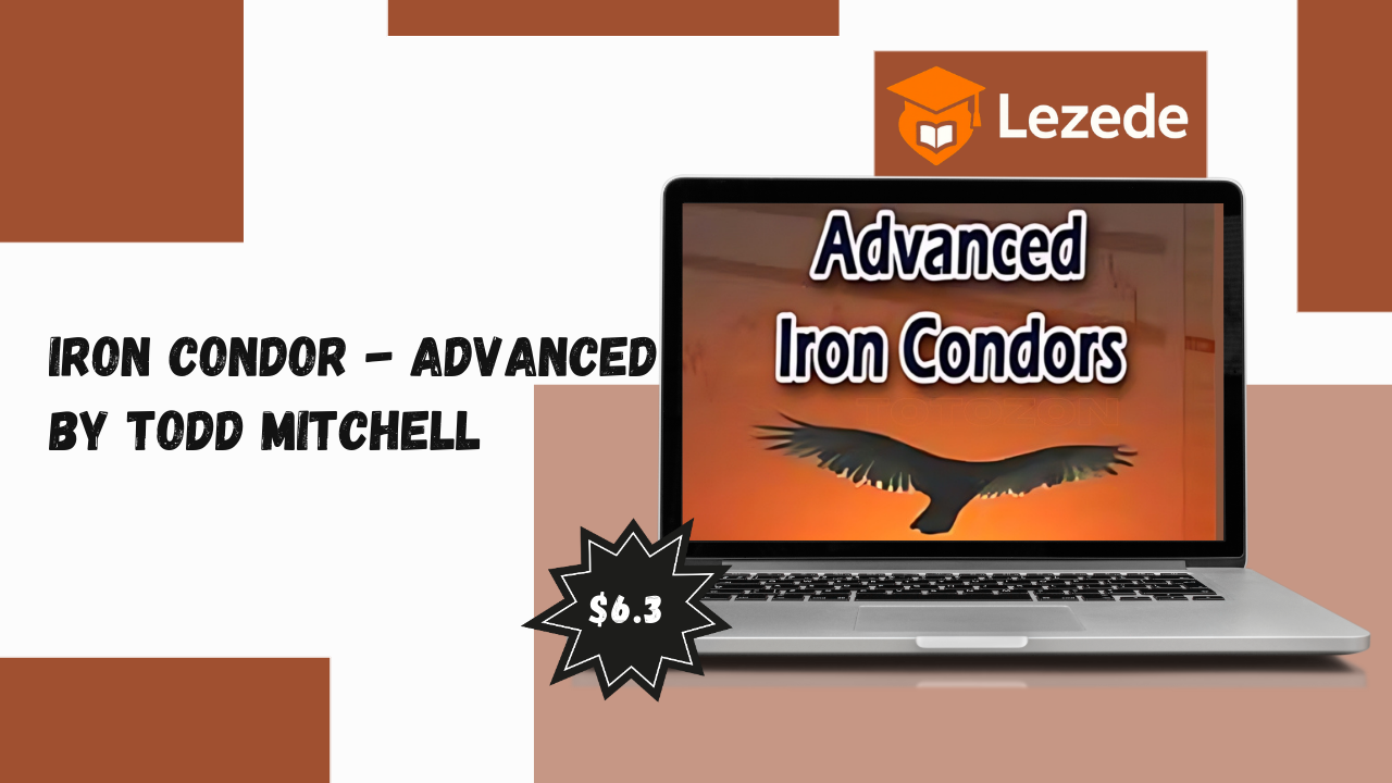 Iron Condor - Advanced by Todd Mitchell