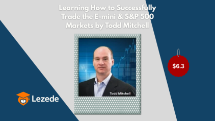 Learning How to Successfully Trade the E-mini & S&P 500 Markets by Todd Mitchell