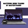 Mastering Swing Trading by Mastertrader