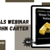 Metals Webinar by John Carter