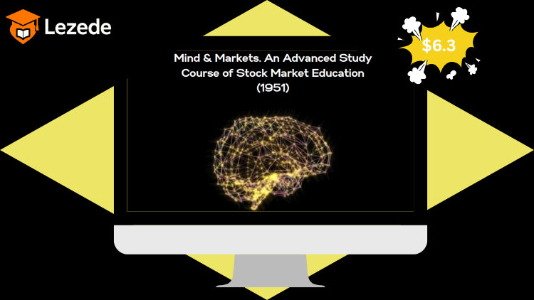 Mind & Markets. An Advanced Study Course of Stock Market Education (1951) by Bert Larson