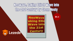 Neowave. Taking Elliott Wave into the 21st Century by Glenn Neely