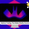 Options Trading. The Hidden Reality Course by Charles Cottle