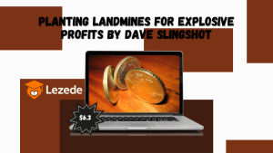 Planting Landmines for Explosive Profits by Dave Slingshot