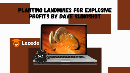 Planting Landmines for Explosive Profits by Dave Slingshot