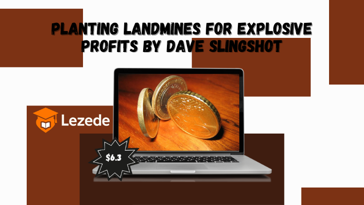 Planting Landmines for Explosive Profits by Dave Slingshot