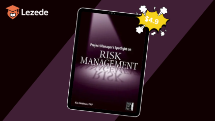 Project Manager’s Spotlight on Risk Management By Kim Heldman