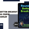 Rounded Bottom Breakout Multimedia Course by Rick Saddler