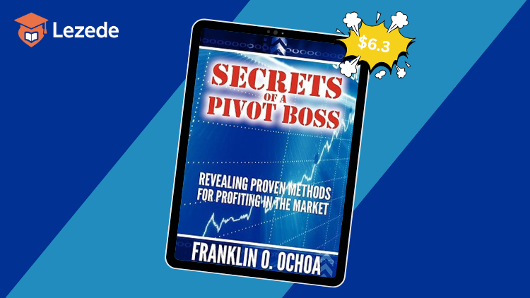 Secrets of a Pivot Boss. Revealing Proven Methods for Profiting in The Market By Franklin Ochoa