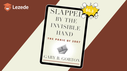 Slapped by the Invisible Hand: The Panic of 2007 By Gary Gorton