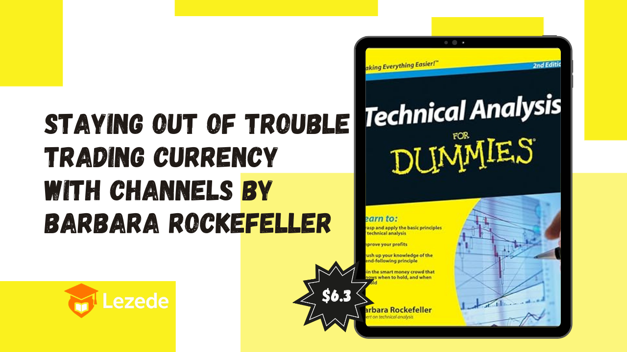 Staying Out of Trouble Trading Currency with Channels by Barbara Rockefeller