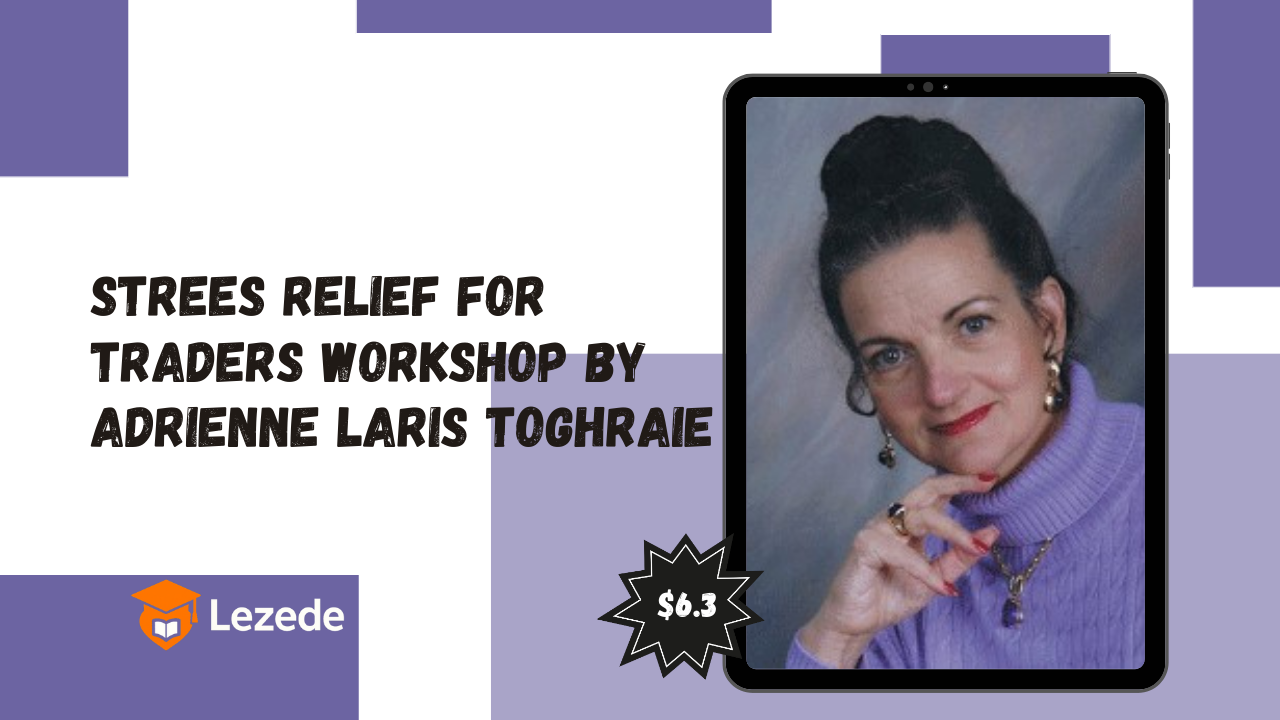 Strees Relief for Traders Workshop by Adrienne Laris Toghraie
