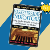 The Complete Guide to Market Breadth Indicators: How to Analyze and Evaluate market Direction and Strength By Greg Morris