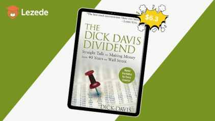 The Dick Davis Dividend: Straight Talk on Making Money from 40 Years on Wall Street By Dick Davis