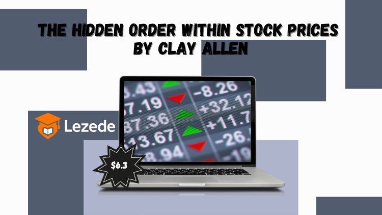 The Hidden Order Within Stock Prices by Clay Allen