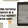Trading Natural Resources in a Volatile Market by Kevin Kerr