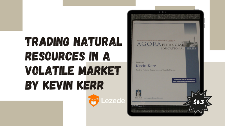 Trading Natural Resources in a Volatile Market by Kevin Kerr