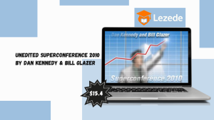 Unedited Superconference 2010 by Dan Kennedy & Bill Glazer