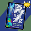 Using Options to Buy Stocks: Build Wealth with Little Risk and No Capital By Dennis Eisen