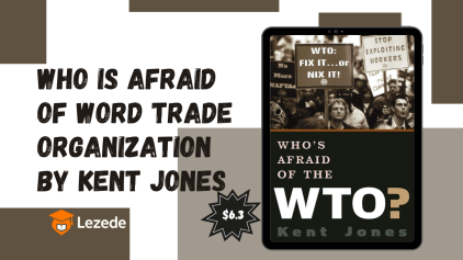 Who is Afraid of Word Trade Organization by Kent Jones