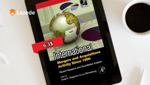 International Mergers & Acquisitions Activity Since 1990 By Greg Gregoriou & Luc Renneboog Free Download