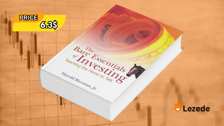 The Bare Essentials Of Investing: Teaching The Horse To Talk By Harold Bierman Free Download