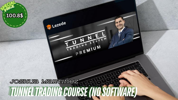 Tunnel Trading Course (No Software) with Joshua Martinez Free Download