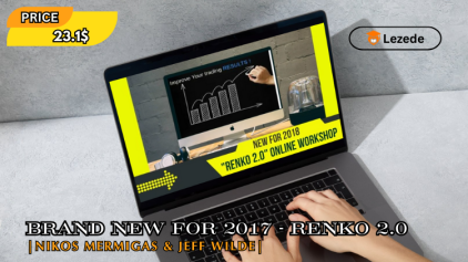 Brand new for 2017 - Renko 2.0 By Nikos Mermigas & Jeff Wilde Free Download