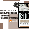 A Convicted Stock Manipulators Guide to Investing By Marino Specogna