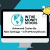 Advanced Cycles By Nick Santiago - InTheMoneyStocks