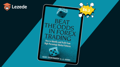 Beat the Odds in Forex Trading: How to Identify and Profit from High Percentage Market Patterns By Igor Toshchakov