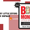Big Money Little Efford By Mark Shipman