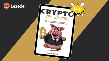 Crypto for Starters: All You Need to Know to Start Investing and Trading Cryptocurrency on Binance By Malcolm Yard