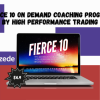 Fierce 10 On Demand Coaching Program by High Performance Trading